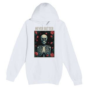 Never Better Skeleton Floral Funny Halloween Premium Pullover Hoodie