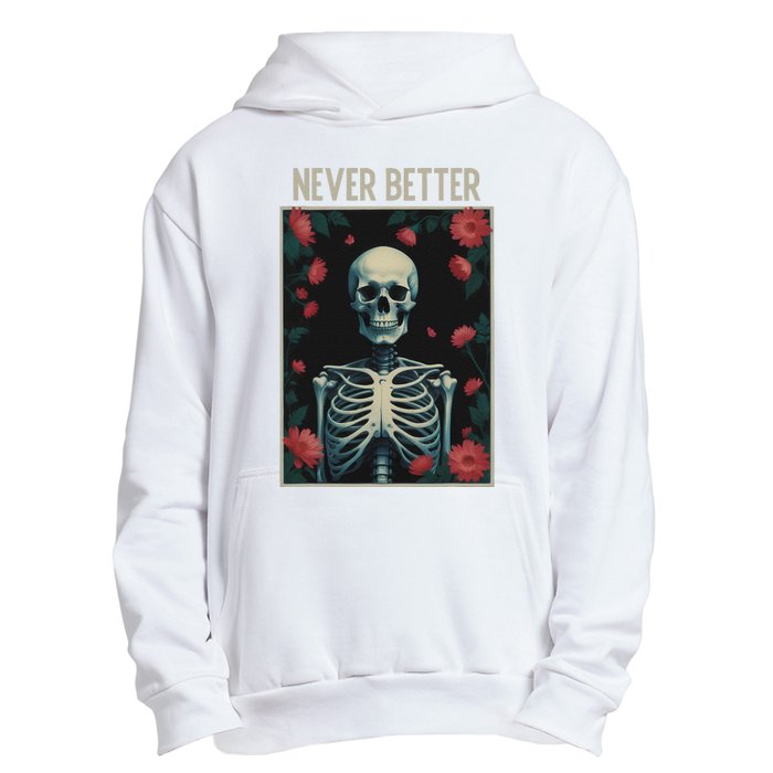 Never Better Skeleton Floral Funny Halloween Urban Pullover Hoodie