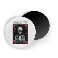 Never Better Skeleton Floral Funny Halloween Magnet