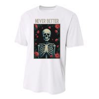 Never Better Skeleton Floral Funny Halloween Performance Sprint T-Shirt