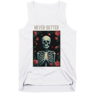 Never Better Skeleton Floral Funny Halloween Tank Top