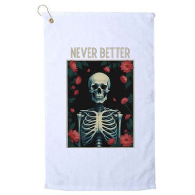 Never Better Skeleton Floral Funny Halloween Platinum Collection Golf Towel