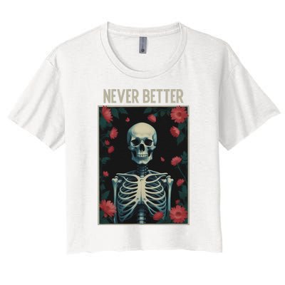 Never Better Skeleton Floral Funny Halloween Women's Crop Top Tee