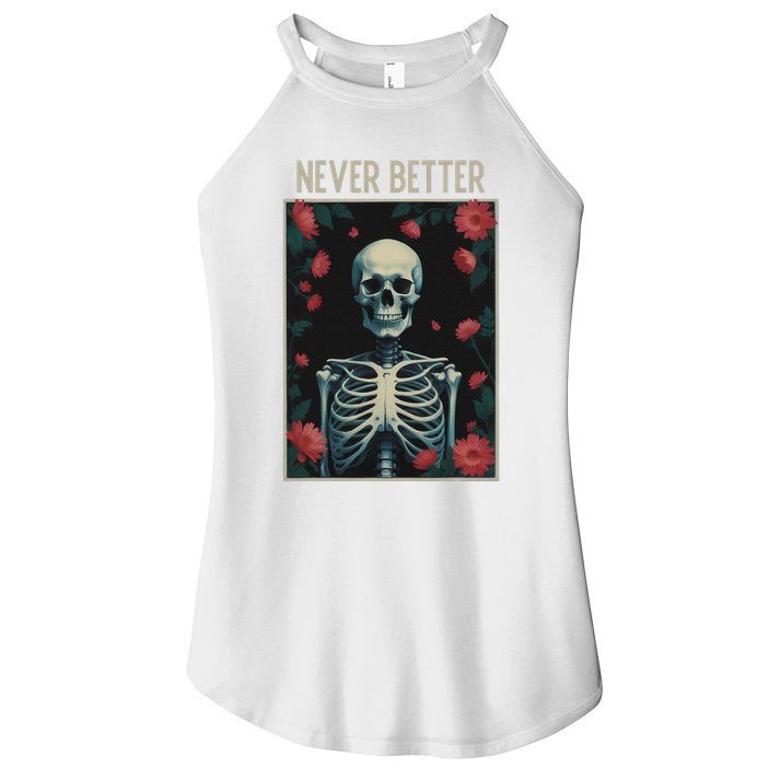 Never Better Skeleton Floral Funny Halloween Women's Perfect Tri Rocker Tank