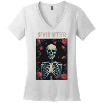 Never Better Skeleton Floral Funny Halloween Women's V-Neck T-Shirt