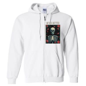 Never Better Skeleton Floral Funny Halloween Full Zip Hoodie