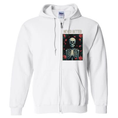 Never Better Skeleton Floral Funny Halloween Full Zip Hoodie