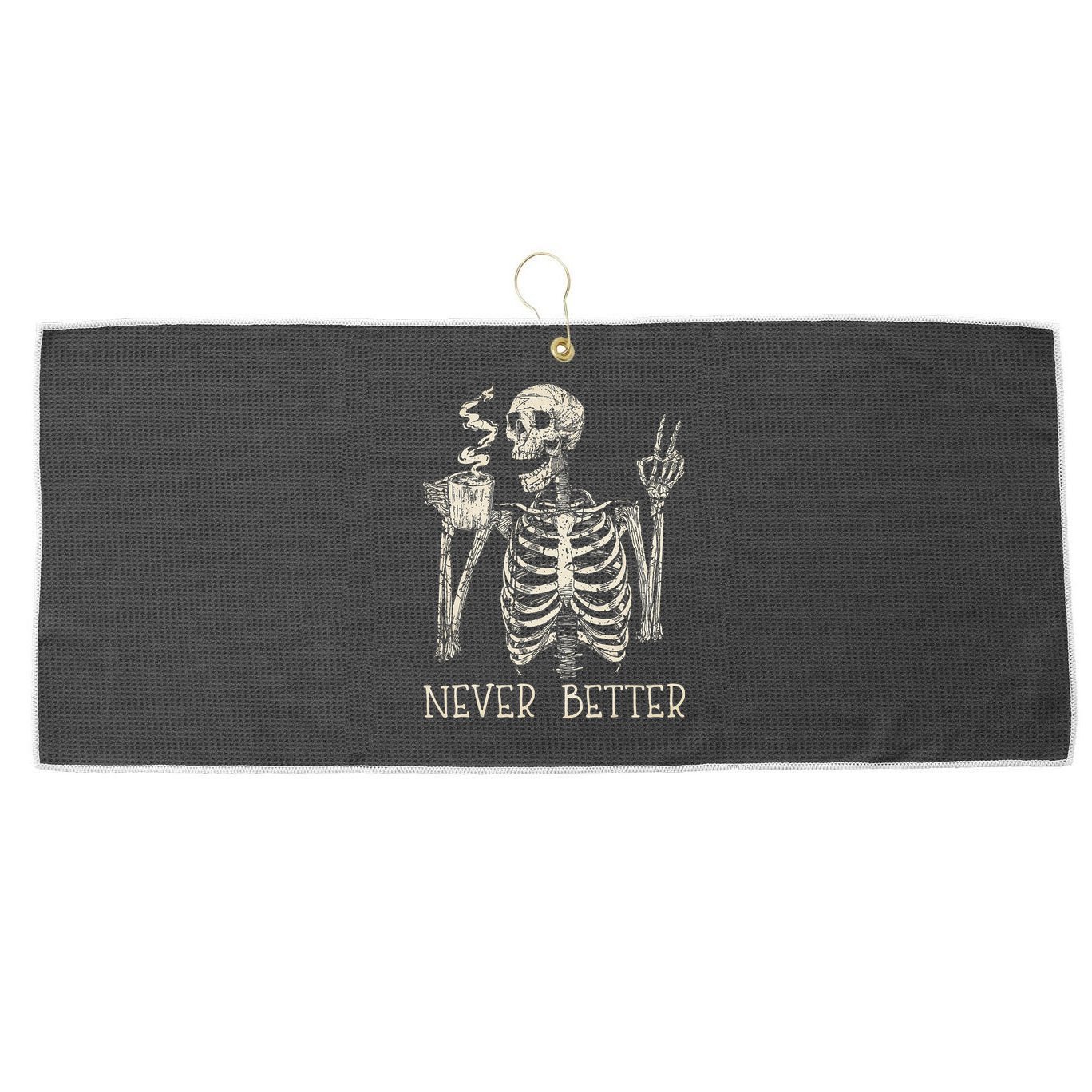 Never Better Skeleton Drinking Coffee Halloween Party Large Microfiber Waffle Golf Towel