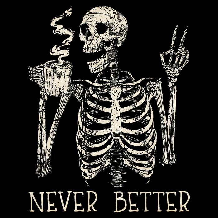 Never Better Skeleton Drinking Coffee Halloween Party Youth Performance Sprint T-Shirt