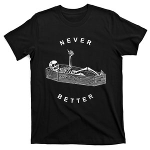 Never Better Skull Skeleton In The Coffin Halloween T-Shirt