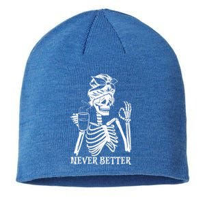 Never Better Skeleton Ing Coffee Peace Halloween Gift Sustainable Beanie