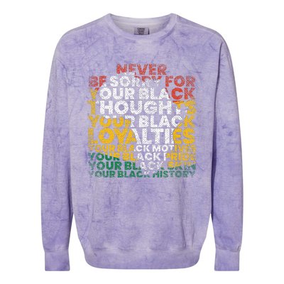 Never Be Sorry Black History Month Juneteenth African Gifts Colorblast Crewneck Sweatshirt