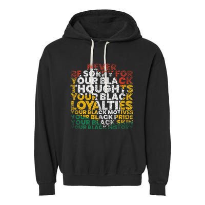 Never Be Sorry Black History Month Juneteenth African Gifts Garment-Dyed Fleece Hoodie