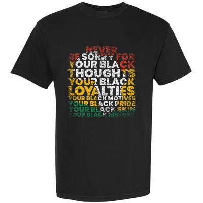 Never Be Sorry Black History Month Juneteenth African Gifts Garment-Dyed Heavyweight T-Shirt