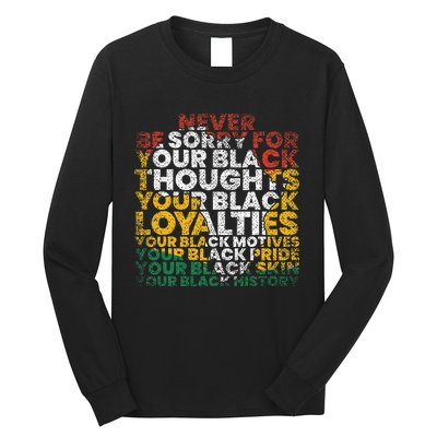 Never Be Sorry Black History Month Juneteenth African Gifts Long Sleeve Shirt