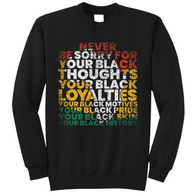 Never Be Sorry Black History Month Juneteenth African Gifts Sweatshirt