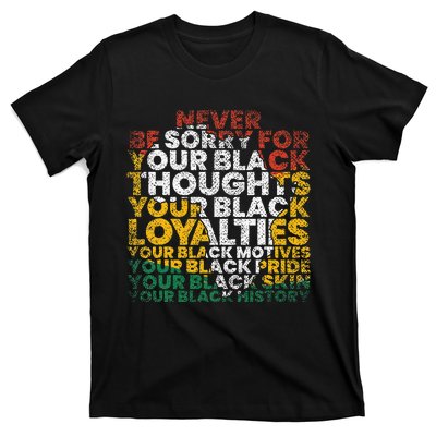 Never Be Sorry Black History Month Juneteenth African Gifts T-Shirt