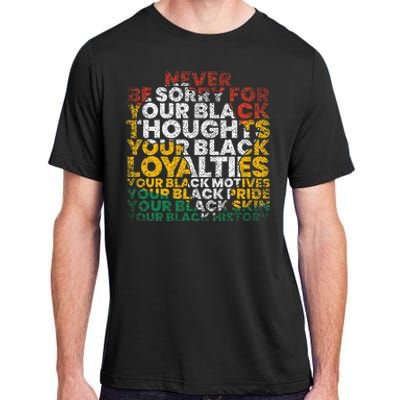 Never Be Sorry Black History Month Juneteenth African Gifts Adult ChromaSoft Performance T-Shirt