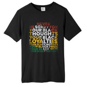 Never Be Sorry Black History Month Juneteenth African Gifts Tall Fusion ChromaSoft Performance T-Shirt