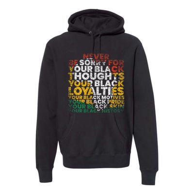 Never Be Sorry Black History Month Juneteenth African Gifts Premium Hoodie