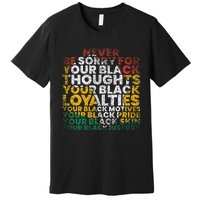 Never Be Sorry Black History Month Juneteenth African Gifts Premium T-Shirt