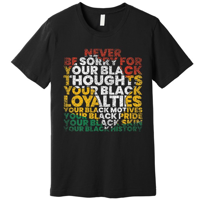 Never Be Sorry Black History Month Juneteenth African Gifts Premium T-Shirt