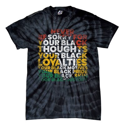 Never Be Sorry Black History Month Juneteenth African Gifts Tie-Dye T-Shirt