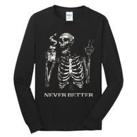 Never Better Skeleton Drinking Coffee Gothic Halloween Tall Long Sleeve T-Shirt