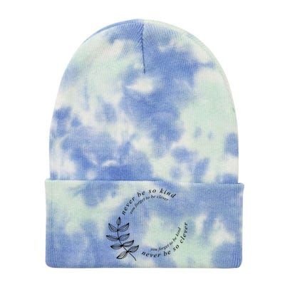 Never Be So Kind You Forget To Be Clever Never Be So Kind Gift Tie Dye 12in Knit Beanie