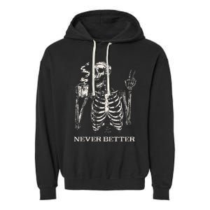 Never Better Skeleton Drinking Coffee Gothic Halloween Garment-Dyed Fleece Hoodie