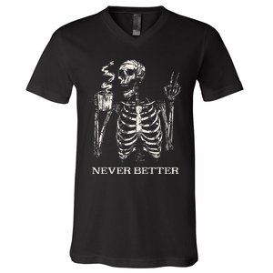 Never Better Skeleton Drinking Coffee Gothic Halloween V-Neck T-Shirt