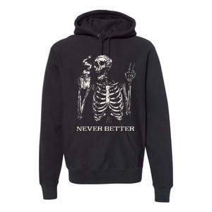 Never Better Skeleton Drinking Coffee Gothic Halloween Premium Hoodie