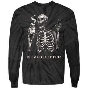 Never Better Skeleton Drinking Coffee Gothic Halloween Tie-Dye Long Sleeve Shirt