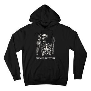 Never Better Skeleton Drinking Coffee Gothic Halloween Tall Hoodie