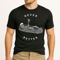 Never Better Skull Skeleton In The Coffin Halloween Performance Shirt