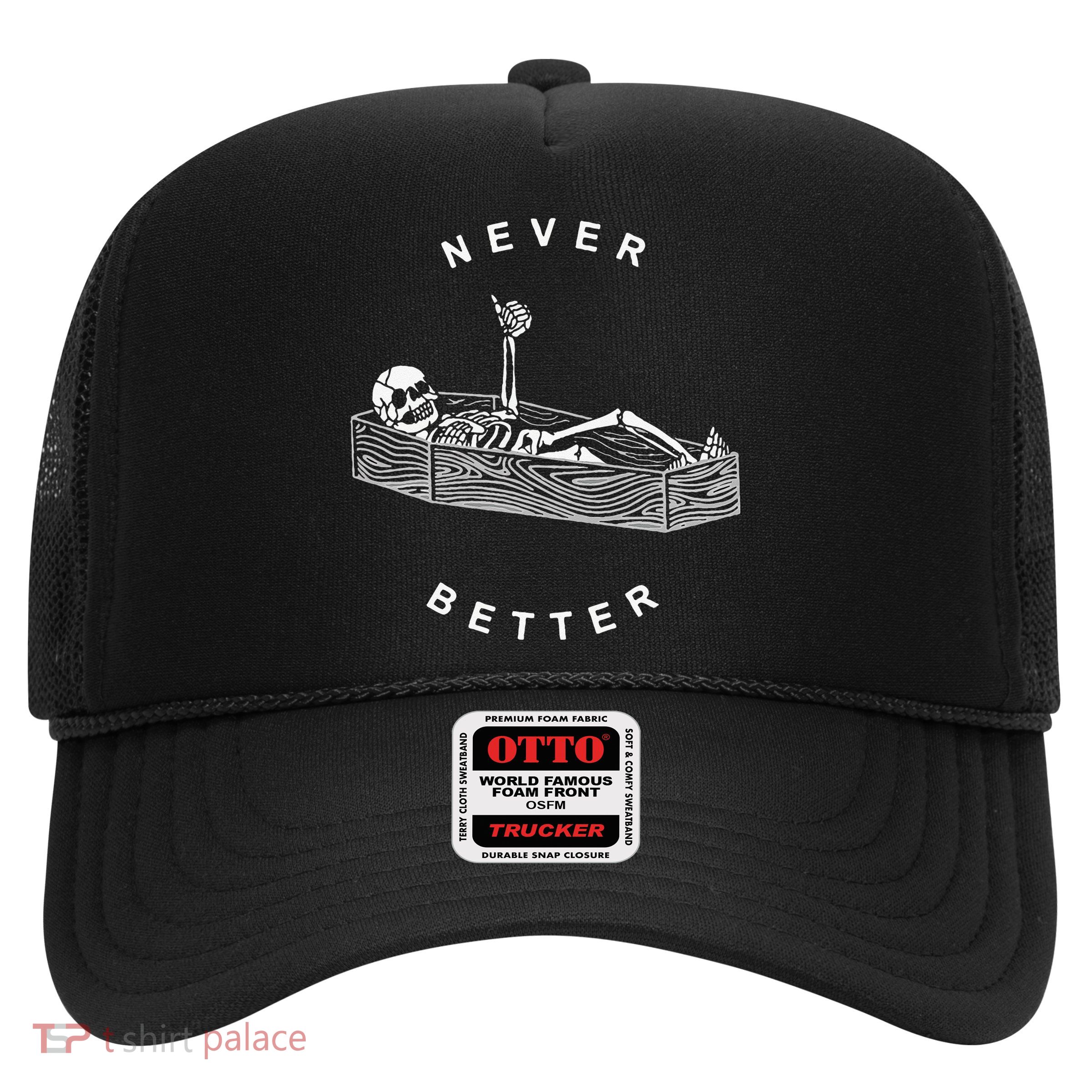 Never Better Skull Skeleton In The Coffin Halloween Trucker Hat