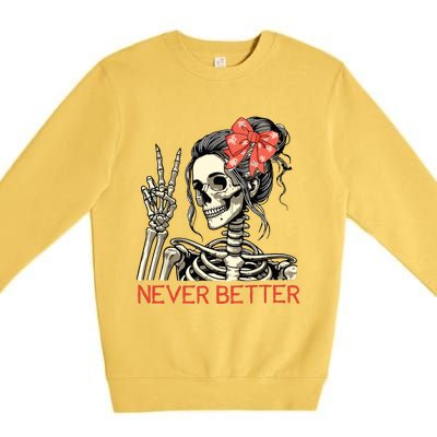 Never Better Skeleton Halloween Skull Mom Messy Bun Women Premium Crewneck Sweatshirt