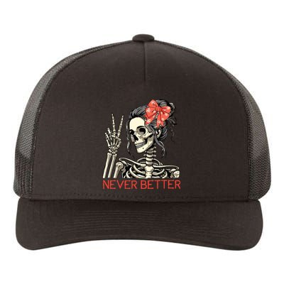 Never Better Skeleton Halloween Skull Mom Messy Bun Women Yupoong Adult 5-Panel Trucker Hat