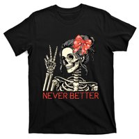 Never Better Skeleton Halloween Skull Mom Messy Bun Women T-Shirt