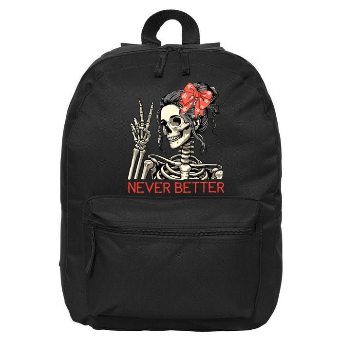 Never Better Skeleton Halloween Skull Mom Messy Bun Women 16 in Basic Backpack