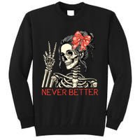 Never Better Skeleton Halloween Skull Mom Messy Bun Women Tall Sweatshirt