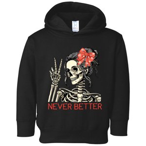 Never Better Skeleton Halloween Skull Mom Messy Bun Women Toddler Hoodie