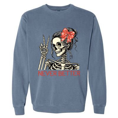 Never Better Skeleton Halloween Skull Mom Messy Bun Women Garment-Dyed Sweatshirt