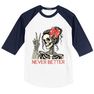 Never Better Skeleton Halloween Skull Mom Messy Bun Women Baseball Sleeve Shirt