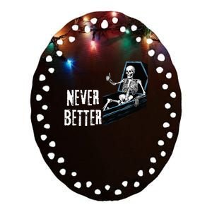 Never Better Skeleton Skull Ceramic Oval Ornament