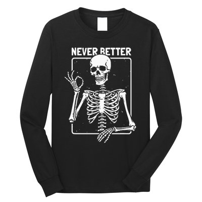 Never Better Skeleton Skeletal Optimism Graphic Long Sleeve Shirt