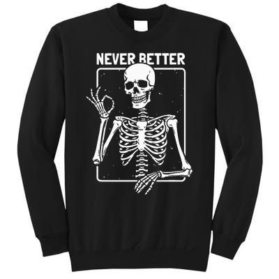 Never Better Skeleton Skeletal Optimism Graphic Sweatshirt