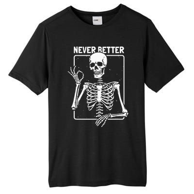 Never Better Skeleton Skeletal Optimism Graphic Tall Fusion ChromaSoft Performance T-Shirt