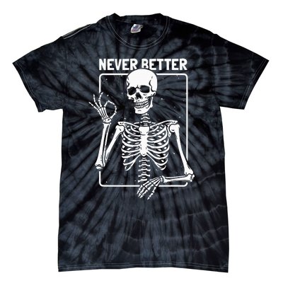 Never Better Skeleton Skeletal Optimism Graphic Tie-Dye T-Shirt