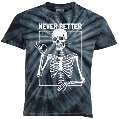 Never Better Skeleton Skeletal Optimism Graphic Kids Tie-Dye T-Shirt